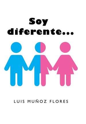 Soy Diferente...: El Cuento de Mala Entranita y Mala Sangre de Luis Muñoz Flores