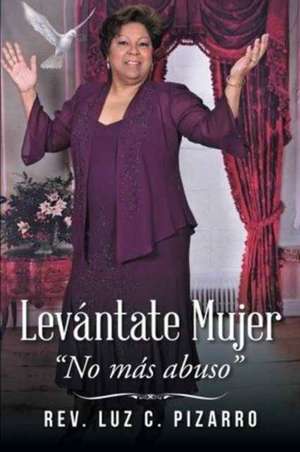 Levantate Mujer de Rev Luz C. Pizarro