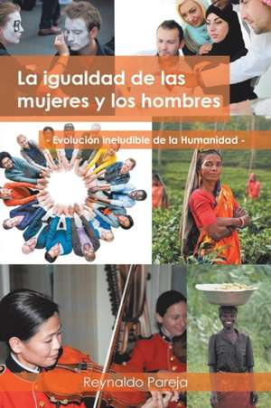 La igualdad de las mujeres y los hombres de Reynaldo Pareja