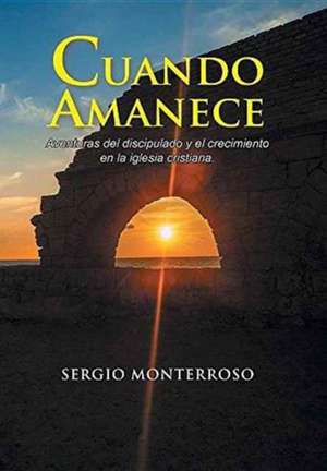 Cuando amanece de Sergio Monterroso