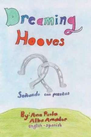 Dreaming Hooves de Amador, Ana Paola Alba