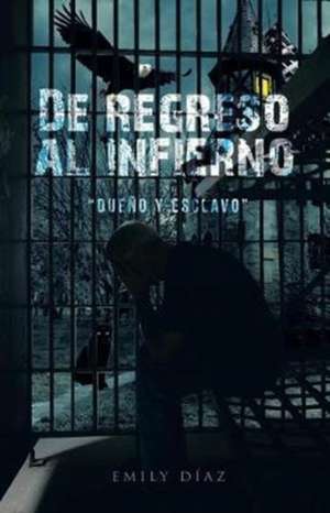 De regreso al infierno "dueño y esclavo" de Emily Díaz