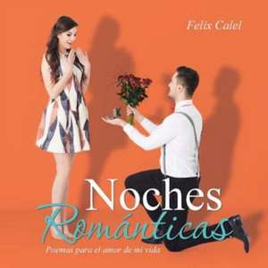 Noches románticas de Felix Calel