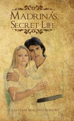 Madrina's Secret Life de Julio Cesar Martinez Romero