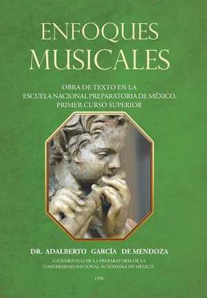 Enfoques Musicales de Adalberto Garcia De Mendoza