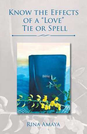 Know the Effects of a "Love" Tie or Spell de Amaya, Rina