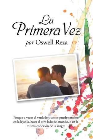 La Primera Vez de Oswell Reza