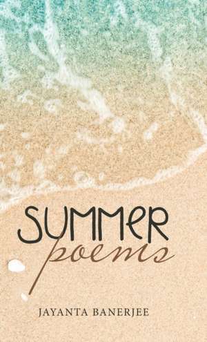 Summer Poems de Jayanta Banerjee