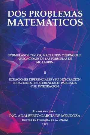 Dos Problemas Matemáticos de Ing. Adalberto García de Mendoza