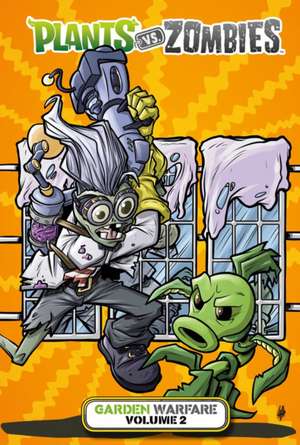 Plants vs. Zombies: Garden Warfare Volume 2 de Paul Tobin