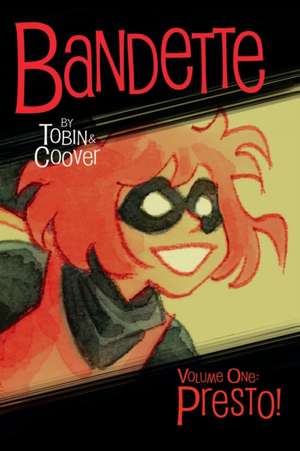 Bandette Volume 1: Presto! de Paul Tobin