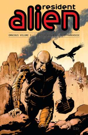 Resident Alien Omnibus Volume 1 de Peter Hogan