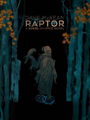 Raptor: A Sokol Graphic Novel de Dave Mckean