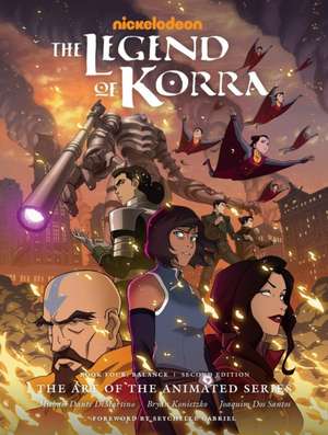 The Legend of Korra: The Art of the Animated Series - Book 4: Balance (Second Edition) de Michael Dante DiMartino