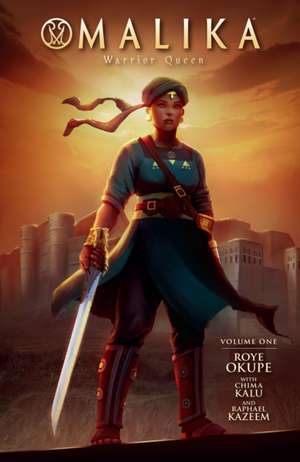 Malika: Warrior Queen Volume 1 de Roye Okupe