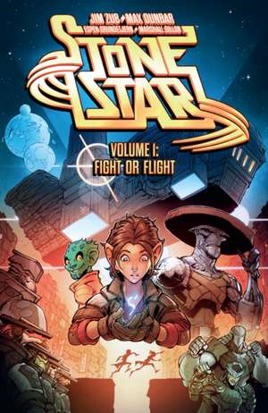 Stone Star Volume 1: Fight or Flight de Jim Zub