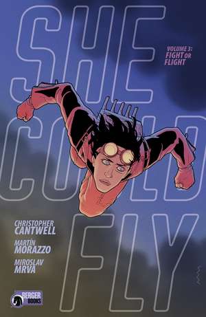 She Could Fly Volume 3: Fight Or Flight de Christopher Cantwell