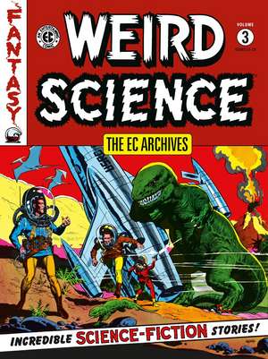 The EC Archives: Weird Science Volume 3 de Al Feldstein