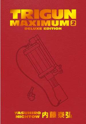 Trigun Maximum Deluxe Edition Volume 2 de Yasuhiro Nightow