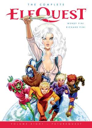 Complete ElfQuest Volume 8: FutureQuest de Wendy Pini