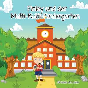 Finley und der Multi-Kulti-Kindergarten de De Leuw Simone