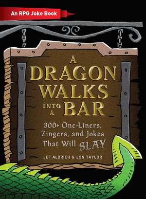 A Dragon Walks Into a Bar: An RPG Joke Book de Jef Aldrich