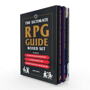 The Ultimate RPG Guide Boxed Set: Featuring The Ultimate RPG Character Backstory Guide, The Ultimate RPG Gameplay Guide, and The Ultimate RPG Game Master's Worldbuilding Guide de James D’Amato