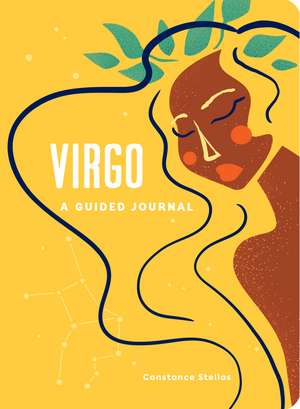 Virgo: A Guided Journal: A Celestial Guide to Recording Your Cosmic Virgo Journey de Constance Stellas