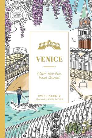 Venice: A Color-Your-Own Travel Journal de Evie Carrick