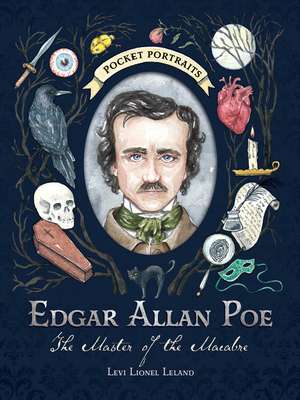 Edgar Allan Poe: The Master of the Macabre de Levi Lionel Leland