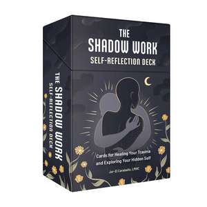 The Shadow Work Self-Reflection Deck: Cards for Healing Your Trauma and Exploring Your Hidden Self de Jor-El Caraballo