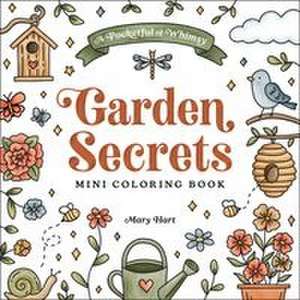 Garden Secrets Mini Coloring Book de Mary Hart