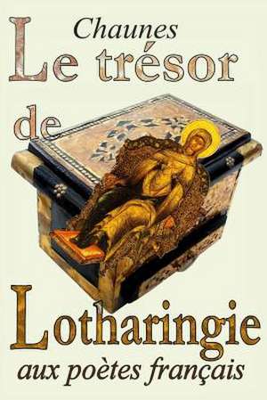 Le Tresor de Lotharingie de Chaunes