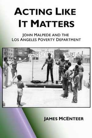 Acting Like It Matters de James McEnteer