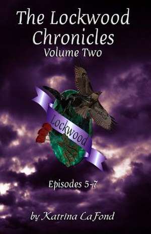 The Lockwood Chronicles Volume 2 de Katrina LaFond