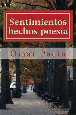 Sentimientos Hechos Poesia de Omar Pacin