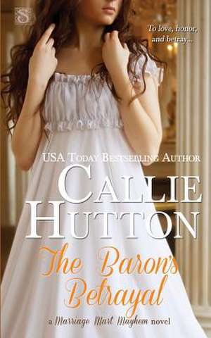 The Baron's Betrayal de Callie Hutton