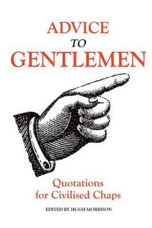 Advice to Gentlemen de Hugh Morrison