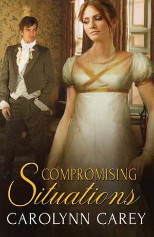 Compromising Situations de Carolynn Carey