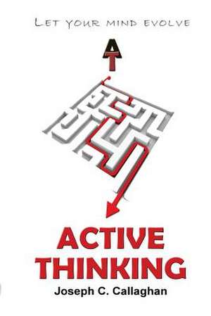 Active Thinking de Joseph C. Callaghan