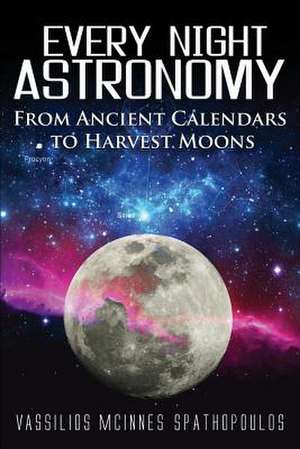 Every Night Astronomy de Vassilios McInnes Spathopoulos