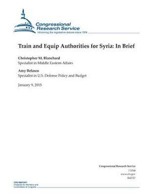 Train and Equip Authorities for Syria de Congressional Research Service