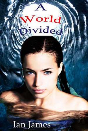 A World Divided de Ian James