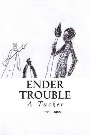 Ender Trouble de A. R. Jr. Tucker