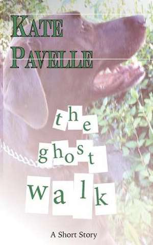 The Ghost Walk de Kate Pavelle