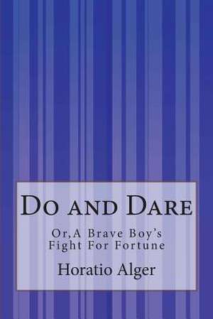 Do and Dare de Horatio Alger