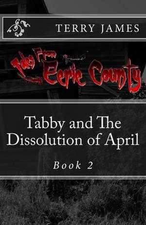 Tabby and the Dissolution of April de Terry James