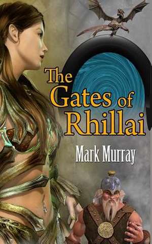 The Gates of Rhillai de Mark Murray