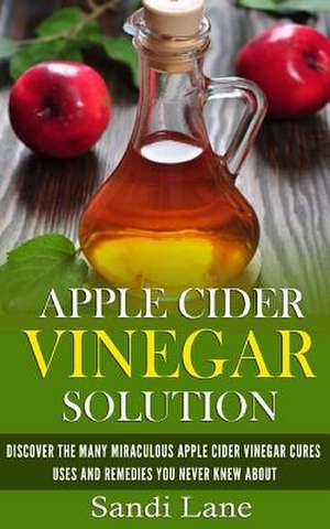 Apple Cider Vinegar Solution de Sandi Lane