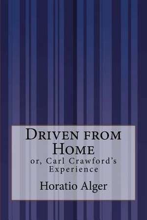 Driven from Home de Horatio Alger